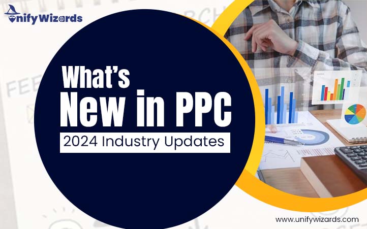 What’s New in PPC – 2024 Industry Updates